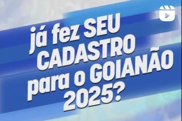 Já fez o seu cadastro do Goianão 2025